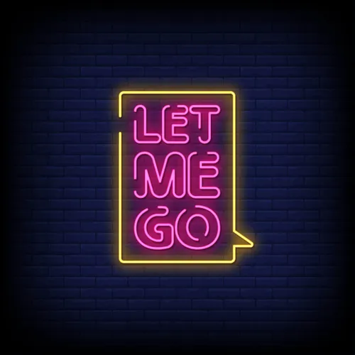 Let Me Go Neon Sign - Custom Phone Wallets Now