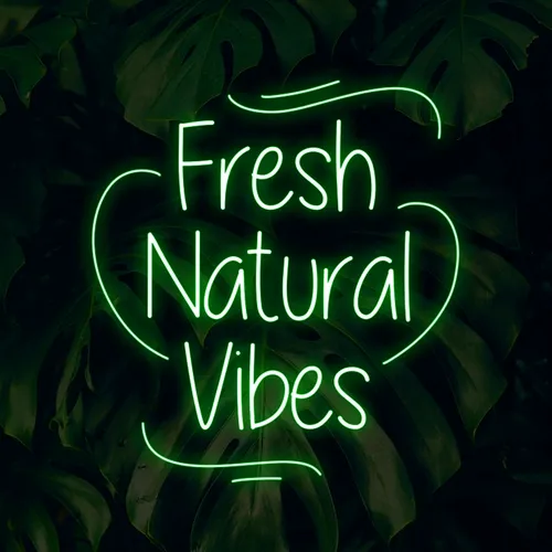 Fresh Natural Vibes Neon Sign - Custom Phone Wallets Now