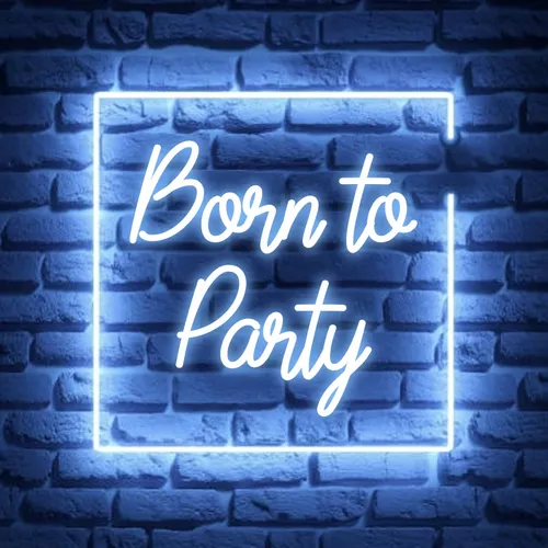 Born To Party Neon Sign - Custom Phone Wallets Now