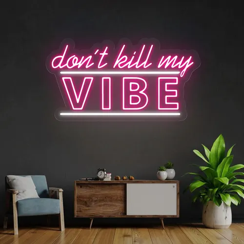 Don't Kill My Vibe Neon Sign - Custom Phone Wallets Now