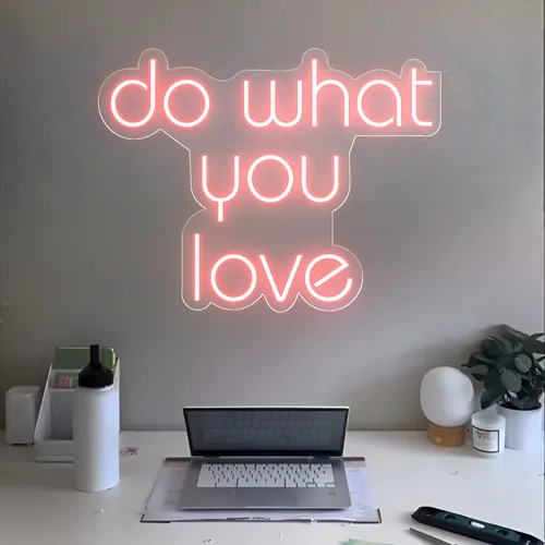 Do What You Love Neon Sign
