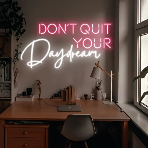 Don't Quit Your Daydream Neon Sign - Custom Phone Wallets Now