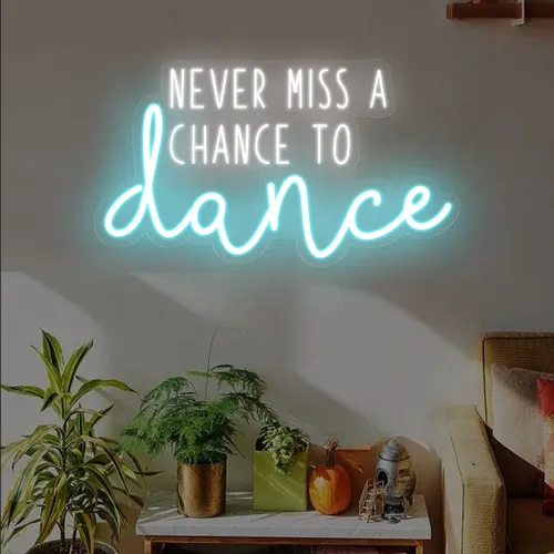 Never Miss A Chance To Dance Neon Sign - Custom Phone Wallets Now