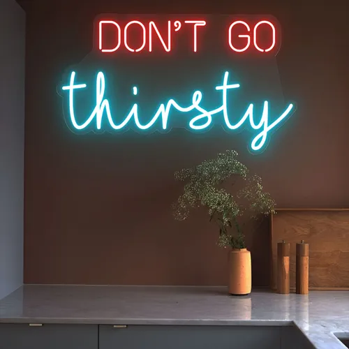 Don’t Go Thirsty Neon Sign - Custom Phone Wallets Now