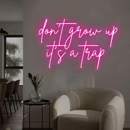 Don't Grow Up It’s A Trap Neon Sign - Custom Phone Wallets Now