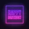 Happy Birthday Framed Neon Sign - Custom Phone Wallets Now